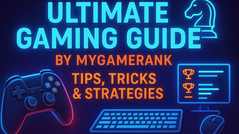 Gaming Guide MyGameRank: The Ultimate Path to Improving Your Rank